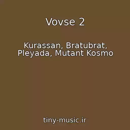 کاور آهنگ Vovse 2 از Kurassan, Bratubrat, Pleyada, Mutant Kosmo