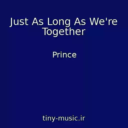 کاور آهنگ Just As Long As We're Together از Prince