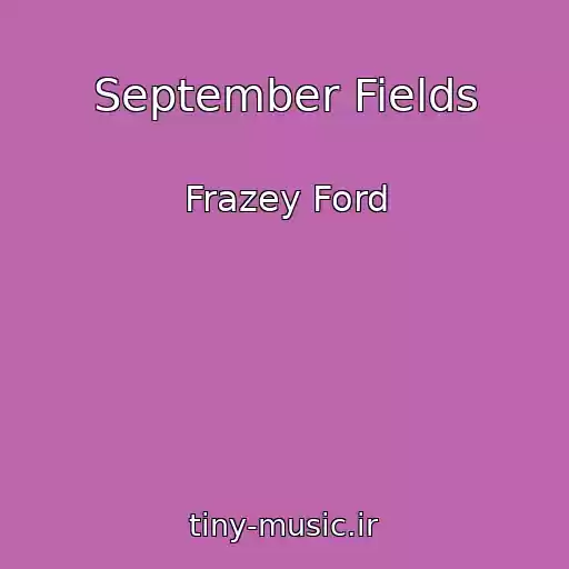 کاور آهنگ September Fields از Frazey Ford