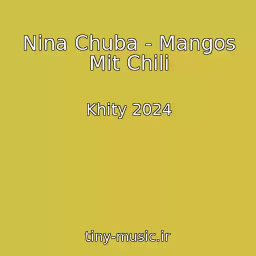 کاور آهنگ Nina Chuba - Mangos Mit Chili از Khity 2024