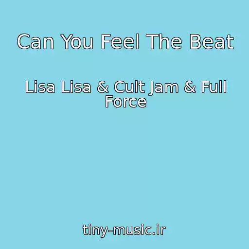 کاور آهنگ Can You Feel The Beat از Lisa Lisa & Cult Jam & Full Force