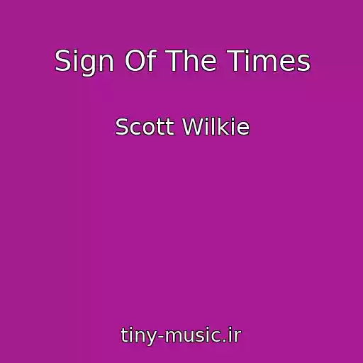 کاور آهنگ Sign Of The Times از Scott Wilkie