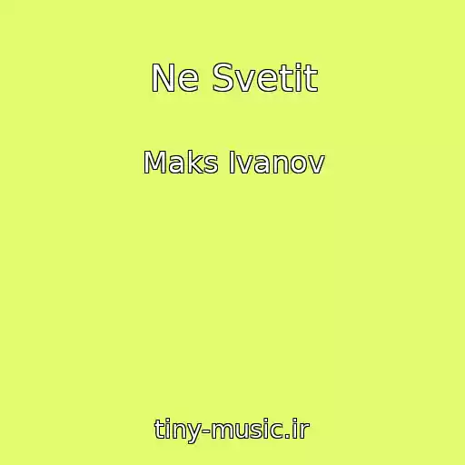 کاور آهنگ Ne Svetit از Maks Ivanov