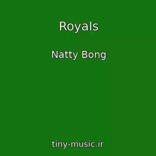 کاور آهنگ Royals از Natty Bong