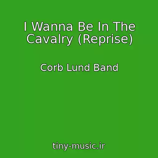 کاور آهنگ I Wanna Be In The Cavalry (Reprise) از Corb Lund Band