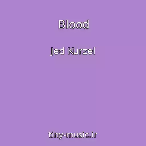 کاور آهنگ Blood از Jed Kurzel