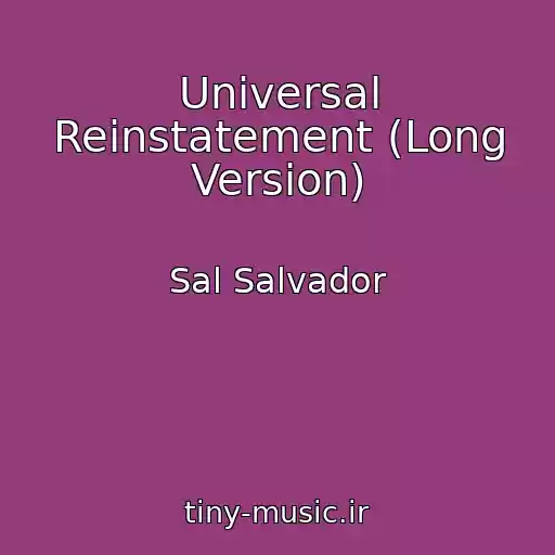 کاور آهنگ Universal Reinstatement (Long Version) از Sal Salvador