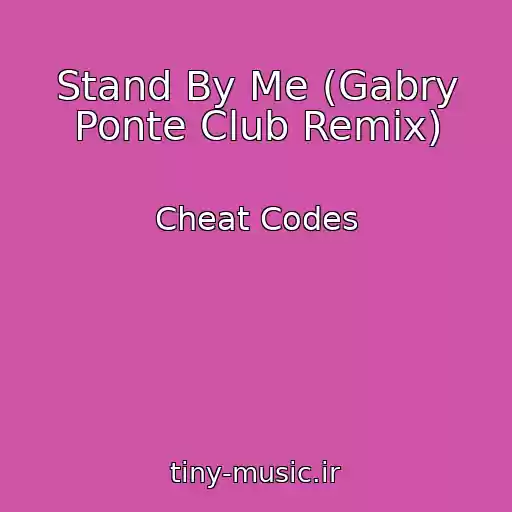 کاور آهنگ Stand By Me (Gabry Ponte Club Remix) از Cheat Codes