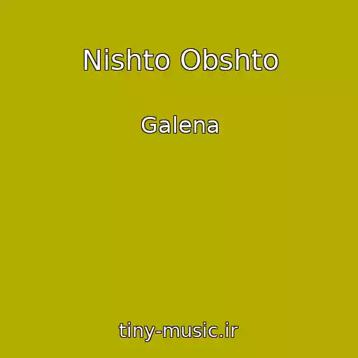 کاور آهنگ Nishto Obshto از Galena