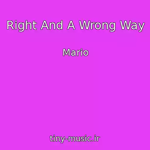 کاور آهنگ Right And A Wrong Way از Mario