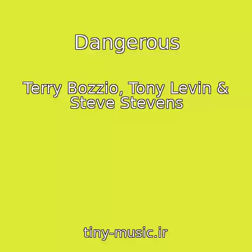 کاور آهنگ Dangerous از Terry Bozzio, Tony Levin & Steve Stevens