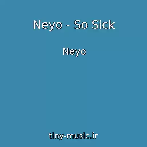 کاور آهنگ Neyo - So Sick از Neyo