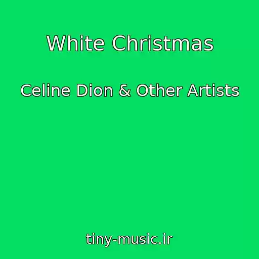 کاور آهنگ White Christmas از Celine Dion & Other Artists