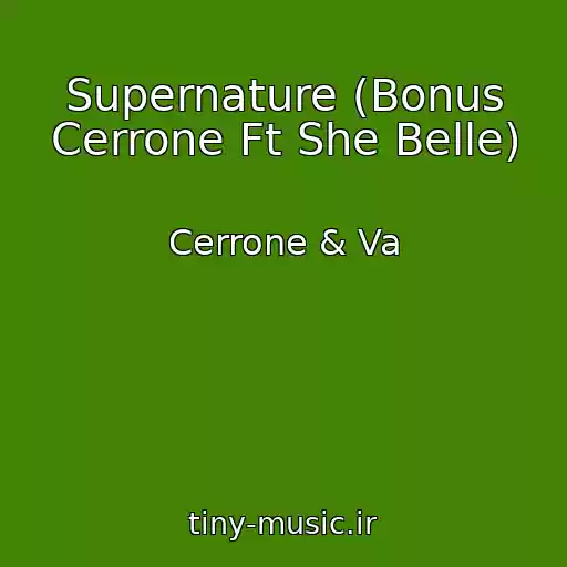 کاور آهنگ Supernature (Bonus Cerrone Ft She Belle) از Cerrone & Va