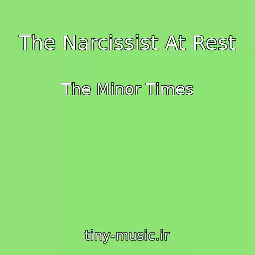 کاور آهنگ The Narcissist At Rest از The Minor Times