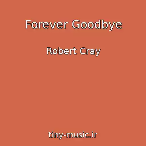 کاور آهنگ Forever Goodbye از Robert Cray