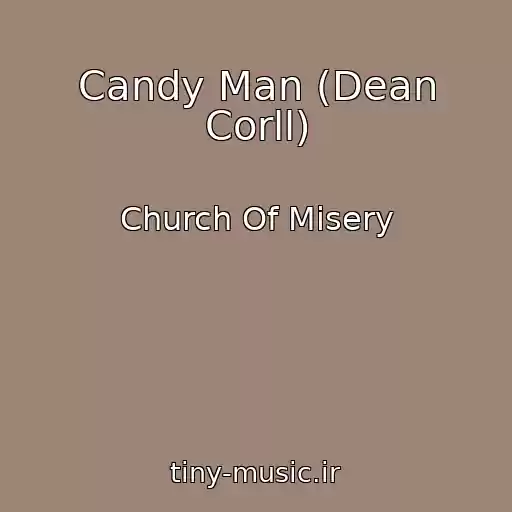 کاور آهنگ Candy Man (Dean Corll) از Church Of Misery
