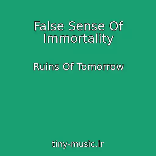 کاور آهنگ False Sense Of Immortality از Ruins Of Tomorrow