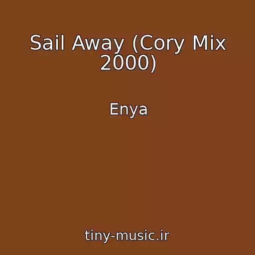 کاور آهنگ Sail Away (Cory Mix 2000) از Enya