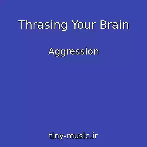 کاور آهنگ Thrasing Your Brain از Aggression