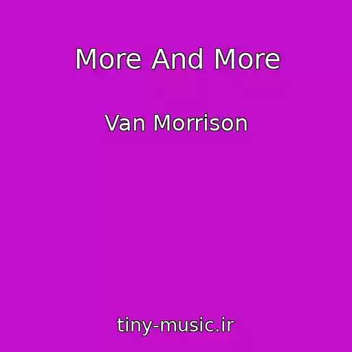 کاور آهنگ More And More از Van Morrison