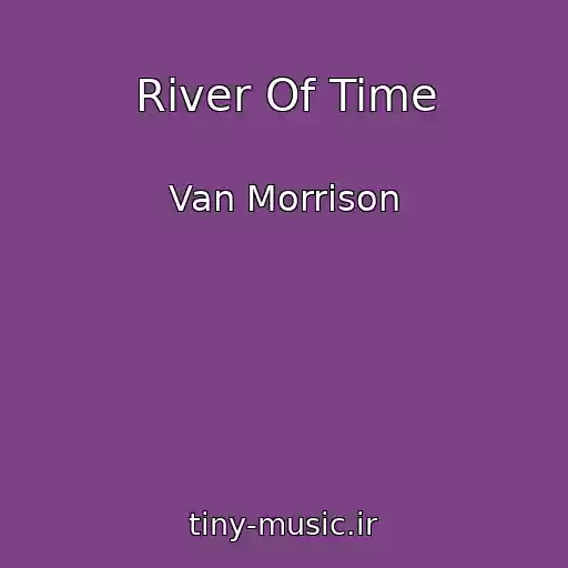 کاور آهنگ River Of Time از Van Morrison