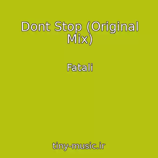 کاور آهنگ Dont Stop (Original Mix) از Fatali