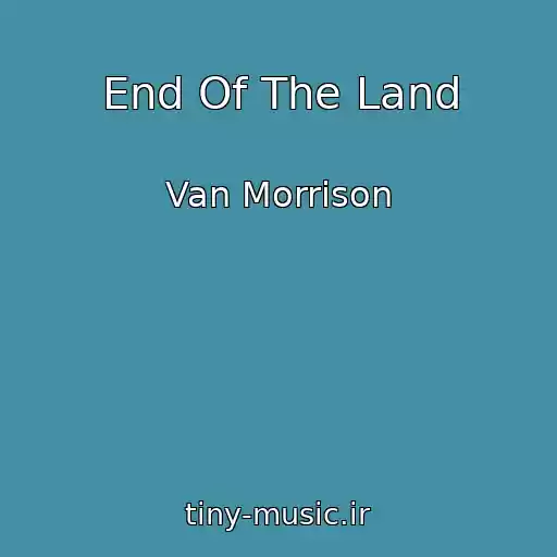 کاور آهنگ End Of The Land از Van Morrison