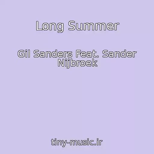 کاور آهنگ Long Summer از Gil Sanders Feat. Sander Nijbroek