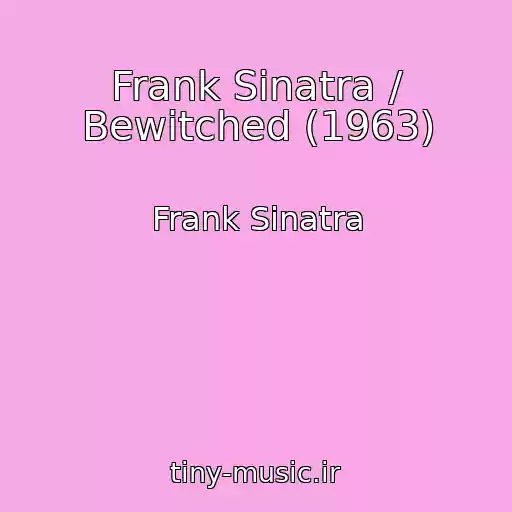 کاور آهنگ Frank Sinatra / Bewitched (1963) از Frank Sinatra