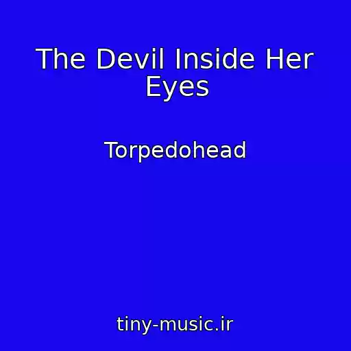 کاور آهنگ The Devil Inside Her Eyes از Torpedohead