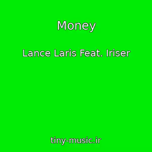 کاور آهنگ Money از Lance Laris Feat. Iriser
