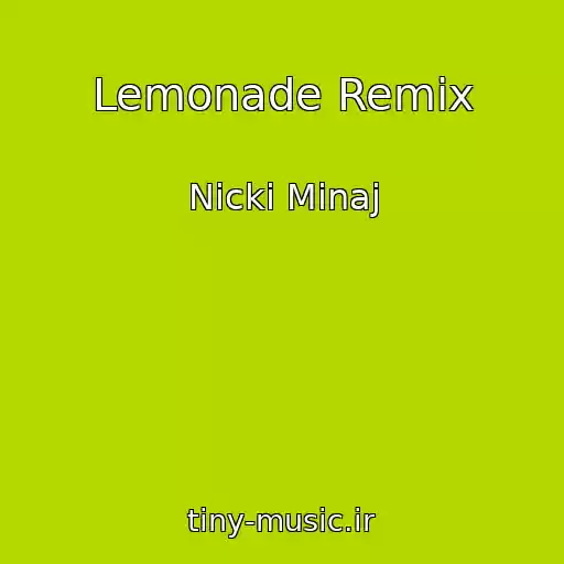کاور آهنگ Lemonade Remix از Nicki Minaj