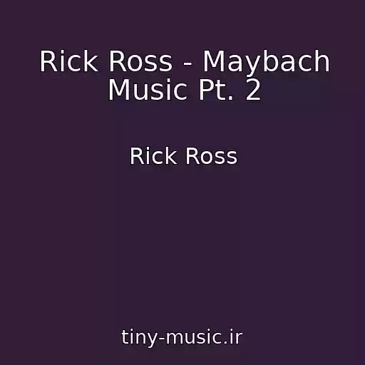 کاور آهنگ Rick Ross - Maybach Music Pt. 2 از Rick Ross
