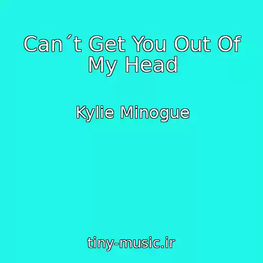 کاور آهنگ Can´t Get You Out Of My Head از Kylie Minogue