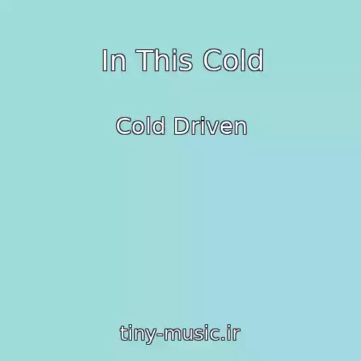 کاور آهنگ In This Cold از Cold Driven