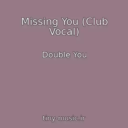 کاور آهنگ Missing You (Club Vocal) از Double You