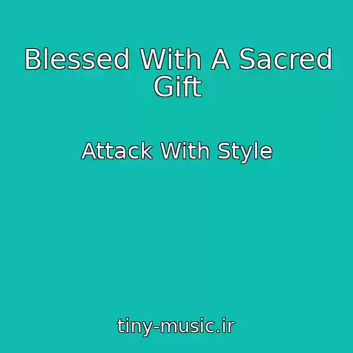 کاور آهنگ Blessed With A Sacred Gift از Attack With Style