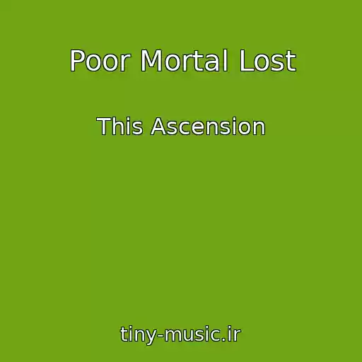 کاور آهنگ Poor Mortal Lost از This Ascension