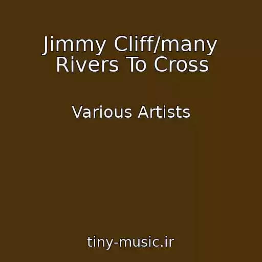 کاور آهنگ Jimmy Cliff/many Rivers To Cross از Various Artists