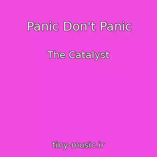 کاور آهنگ Panic Don't Panic از The Catalyst
