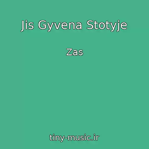 کاور آهنگ Jis Gyvena Stotyje از Zas