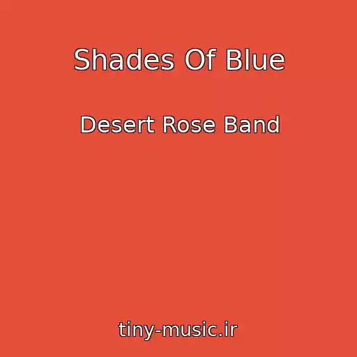 کاور آهنگ Shades Of Blue از Desert Rose Band