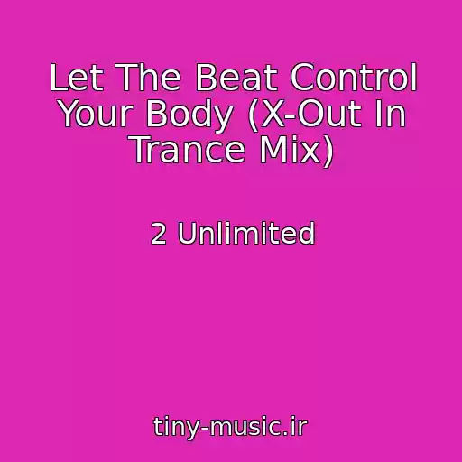 کاور آهنگ Let The Beat Control Your Body (X-Out In Trance Mix) از 2 Unlimited