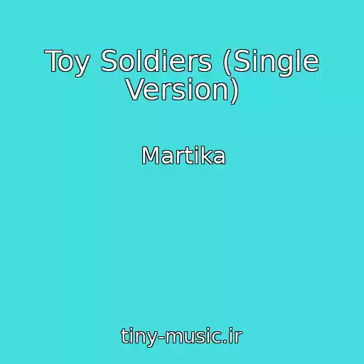 کاور آهنگ Toy Soldiers (Single Version) از Martika