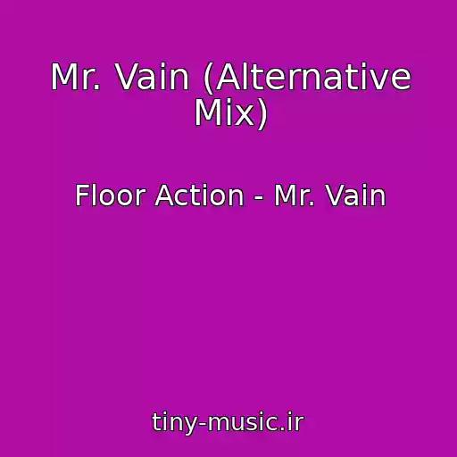 کاور آهنگ Mr. Vain (Alternative Mix) از Floor Action - Mr. Vain