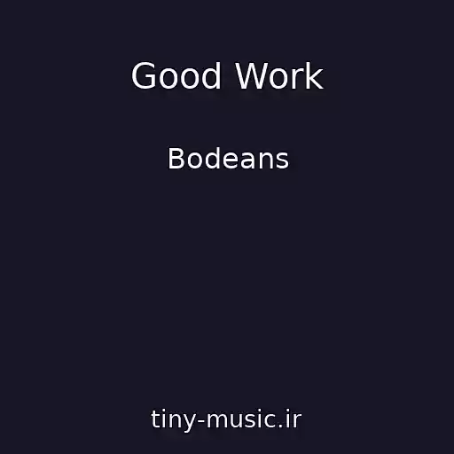 کاور آهنگ Good Work از Bodeans