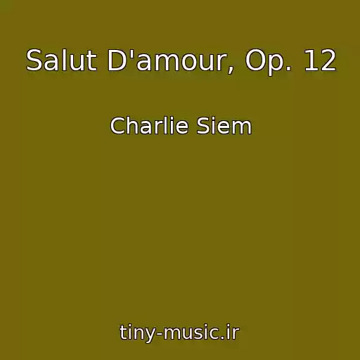 کاور آهنگ Salut D'amour, Op. 12 از Charlie Siem