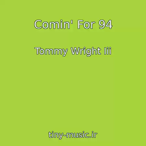 کاور آهنگ Comin' For 94 از Tommy Wright Iii