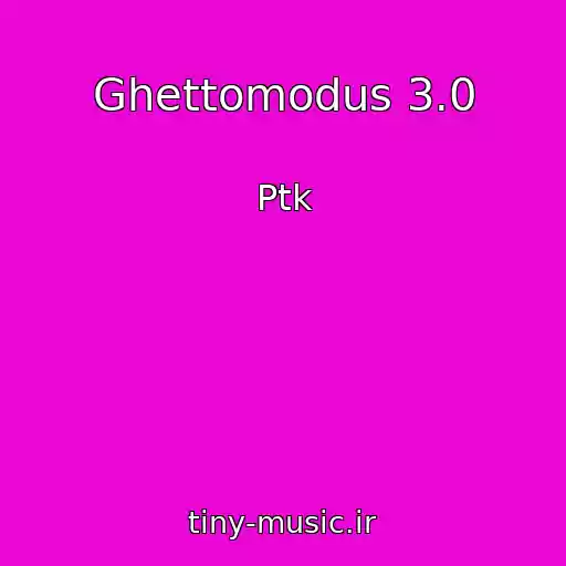 کاور آهنگ Ghettomodus 3.0 از Ptk